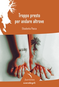 Troppo presto per andare altrove - Librerie.coop