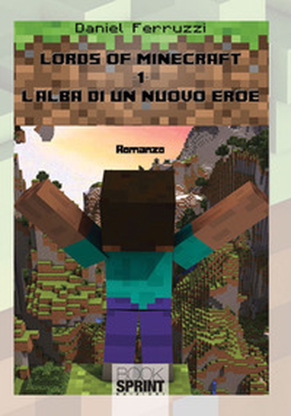 L'alba di un nuovo eroe. Lords of minecraft - Vol. 1 - Librerie.coop L'alba di un nuovo eroe. Lords of minecraft - Vol. 1 - Librerie.coop