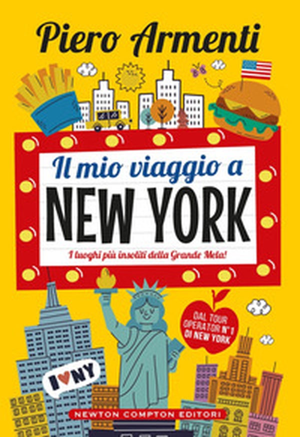 Il mio viaggio a New York. I luoghi più insoliti della Grande Mela! - Librerie.coop Il mio viaggio a New York. I luoghi più insoliti della Grande Mela! - Librerie.coop