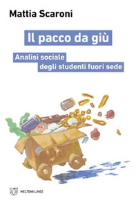 Il pacco da giù. Analisi sociale degli studenti fuori sede - Librerie.coop Il pacco da giù. Analisi sociale degli studenti fuori sede - Librerie.coop