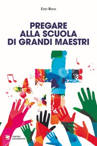 Pregare alla scuola di grandi maestri - Librerie.coop