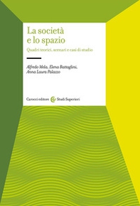 La società e lo spazio. Quadri teorici, scenari e casi di studio - Librerie.coop