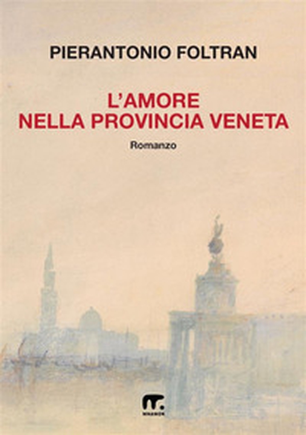 L'amore nella provincia veneta - Librerie.coop L'amore nella provincia veneta - Librerie.coop