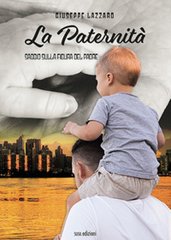 La paternità. Saggio sulla figura del padre - Librerie.coop La paternità. Saggio sulla figura del padre - Librerie.coop