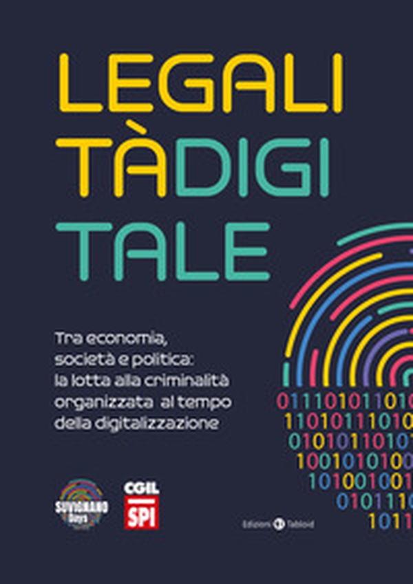 Legalità digitale. Tra economia, società e politica: la lotta alla criminalità organizzata al tempo della digitalizzazione - Librerie.coop Legalità digitale. Tra economia, società e politica: la lotta alla criminalità organizzata al tempo della digitalizzazione - Librerie.coop