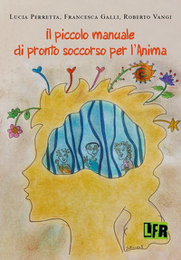 Il piccolo manuale di pronto soccorso per l'anima - Librerie.coop Il piccolo manuale di pronto soccorso per l'anima - Librerie.coop