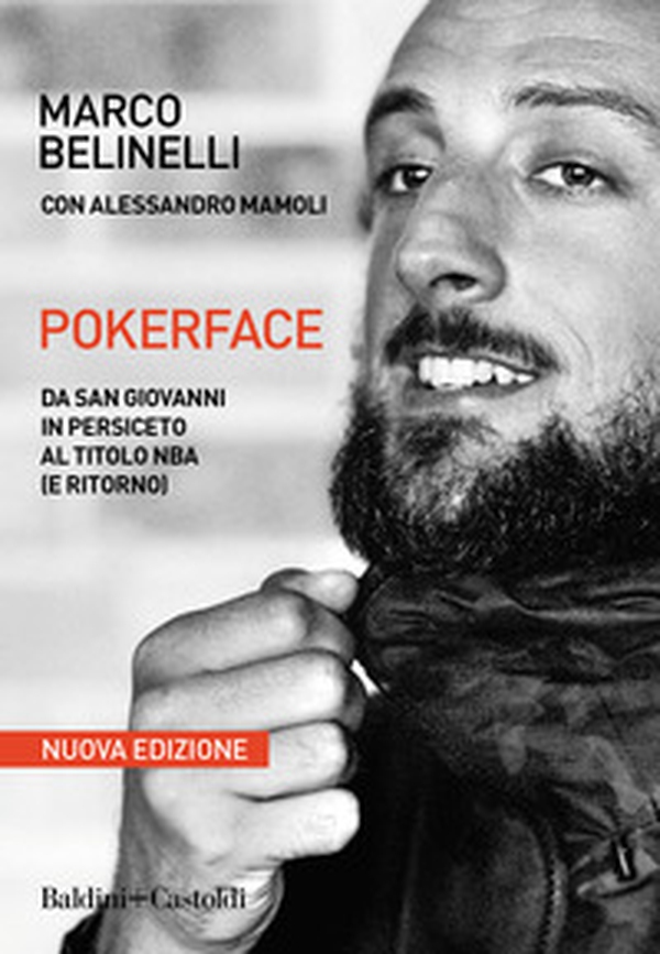 Pokerface. Da San Giovanni in Persiceto al titolo NBA (e ritorno) - Librerie.coop Pokerface. Da San Giovanni in Persiceto al titolo NBA (e ritorno) - Librerie.coop
