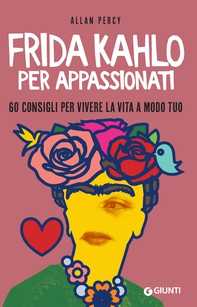Frida Kahlo per appassionati - Librerie.coop