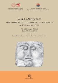 Nora Antiqua II. Nora dalla costituzione della provincia all'età augustea. Atti del Convegno di Studi (Pula, 5-6 ottobre 2018) - Librerie.coop