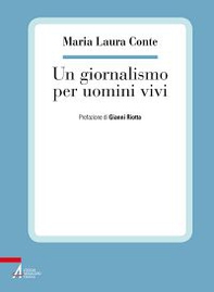 Un giornalismo per uomini vivi - Librerie.coop