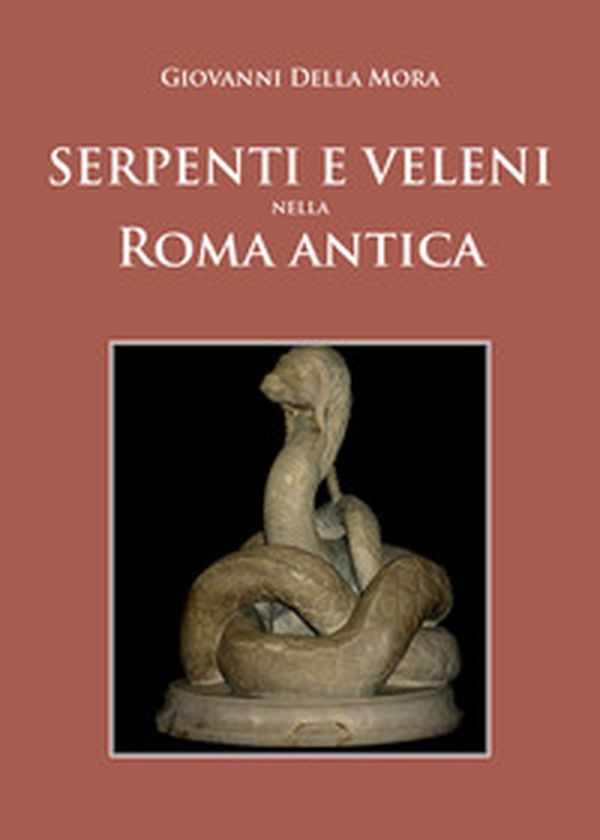 Serpenti e veleni nella Roma antica - Librerie.coop Serpenti e veleni nella Roma antica - Librerie.coop
