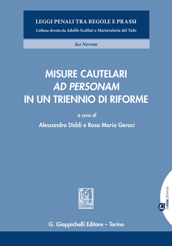 Misure cautelari 'ad personam' in un triennio di riforme - Librerie.coop Misure cautelari 'ad personam' in un triennio di riforme - Librerie.coop