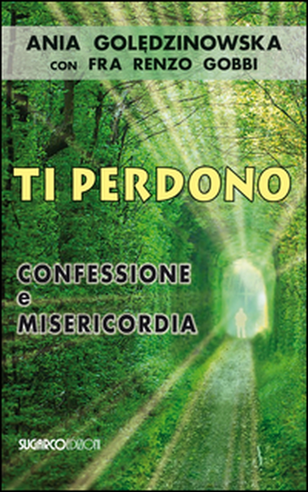Ti perdono. Confessione e misericordia - Librerie.coop Ti perdono. Confessione e misericordia - Librerie.coop
