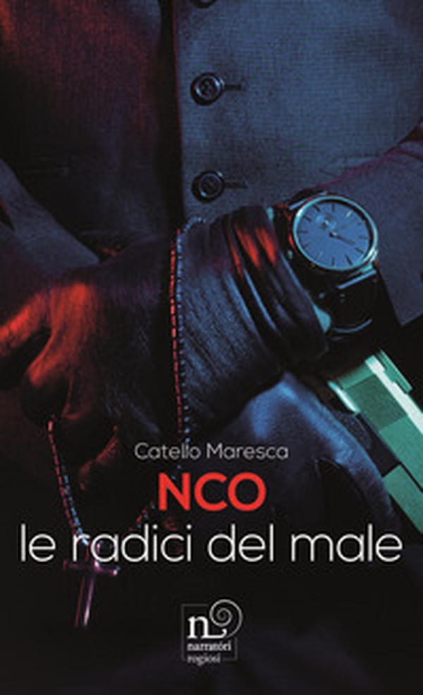 NCO. Le radici del male - Librerie.coop NCO. Le radici del male - Librerie.coop
