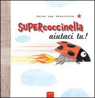 Supercoccinella aiutaci tu! - Librerie.coop