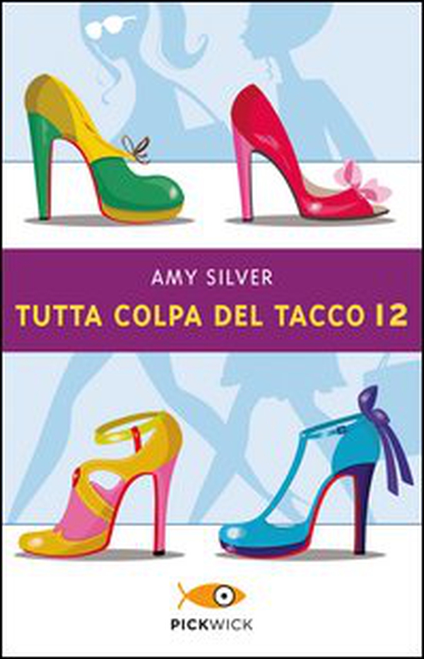 Tutta colpa del tacco 12 - Librerie.coop Tutta colpa del tacco 12 - Librerie.coop