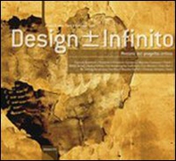 Design +/- infinito. Percorsi di progetto critico - Librerie.coop