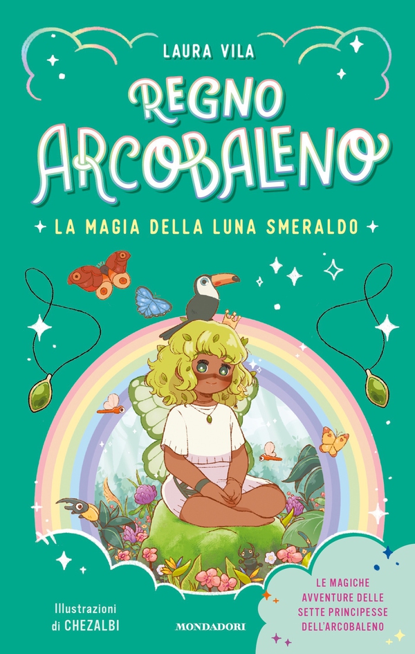 Regno Arcobaleno. La magia della luna smeraldo - Librerie.coop Regno Arcobaleno. La magia della luna smeraldo - Librerie.coop