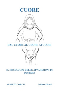 Cuore, dal cuore al cuore ai cuori - Librerie.coop