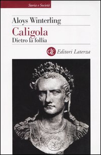 Caligola. Dietro la follia - Librerie.coop