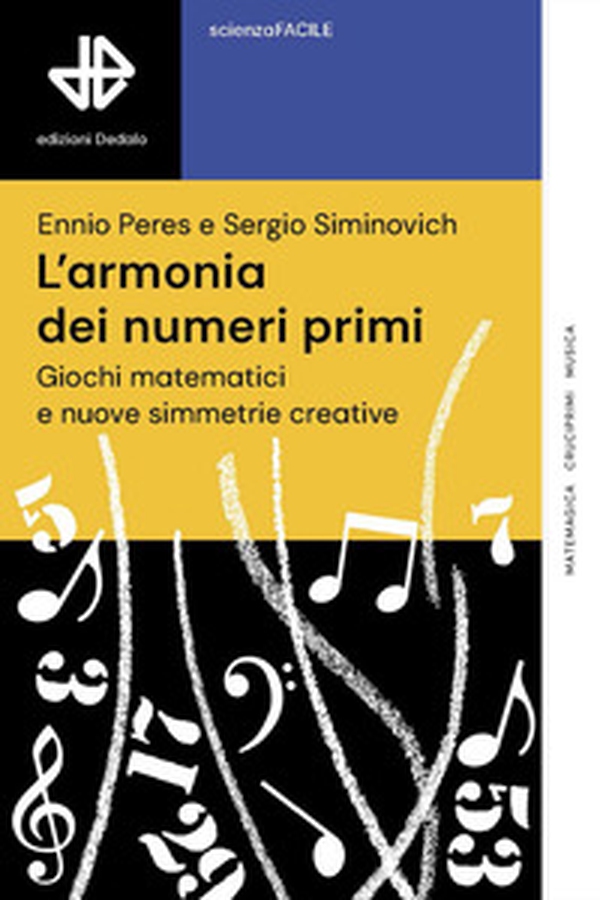 L'armonia dei numeri primi. Giochi matematici e nuove simmetrie creative - Librerie.coop L'armonia dei numeri primi. Giochi matematici e nuove simmetrie creative - Librerie.coop
