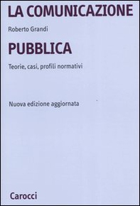 La comunicazione pubblica. Teorie, casi, profili normativi - Librerie.coop