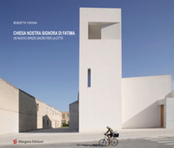 Chiesa Nostra Signora di Fatima. Un nuovo spazio per la città - Librerie.coop Chiesa Nostra Signora di Fatima. Un nuovo spazio per la città - Librerie.coop