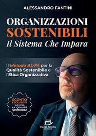 Organizzazioni sostenibili. Il sistema che impara. Il metodo ALFA per la qualità sostenibile e l'etica organizzativa - Librerie.coop