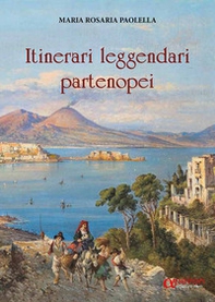 Itinerari leggendari partenopei - Librerie.coop