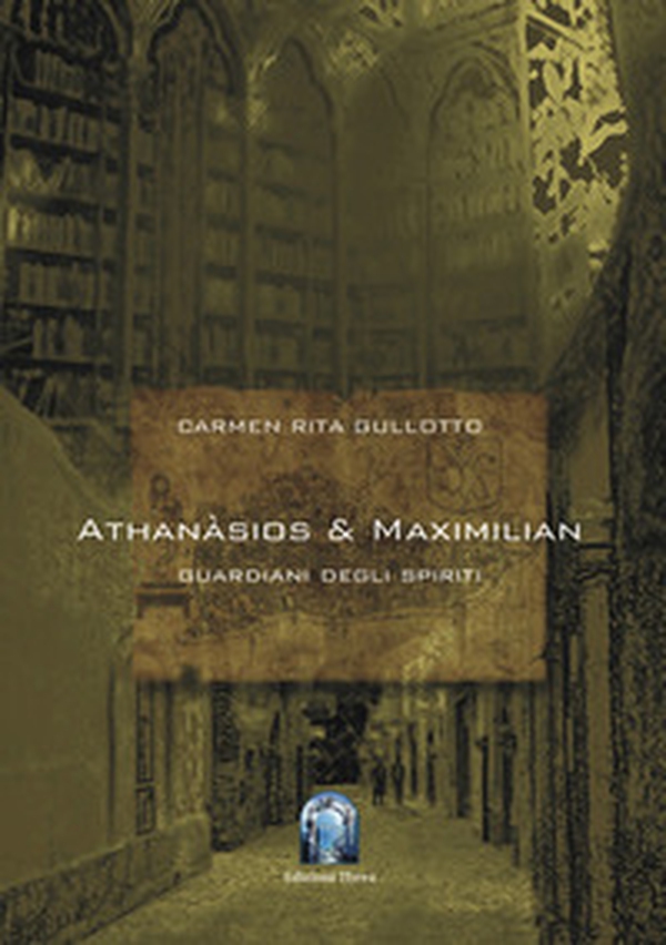 Athanàsios & Maximilian. I guardiani degli spiriti - Librerie.coop Athanàsios & Maximilian. I guardiani degli spiriti - Librerie.coop