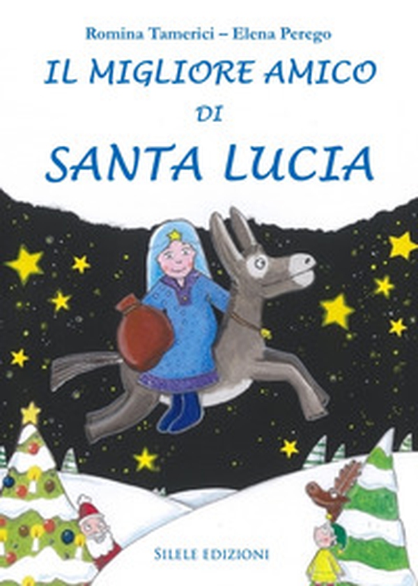 Il migliore amico di Santa Lucia - Librerie.coop Il migliore amico di Santa Lucia - Librerie.coop