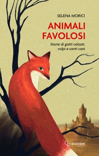 Animali favolosi. Storie di gatti calzati, volpi e santi cani - Librerie.coop Animali favolosi. Storie di gatti calzati, volpi e santi cani - Librerie.coop