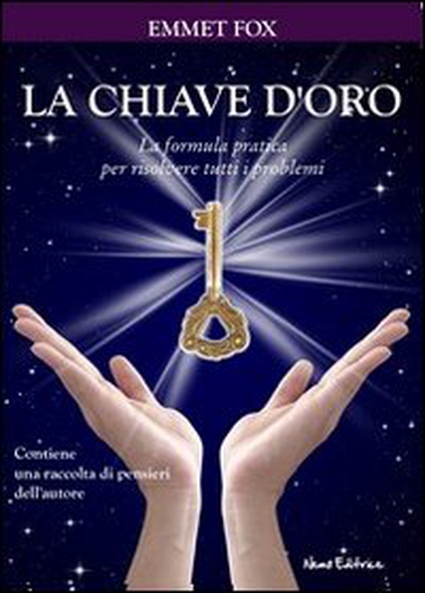 La chiave d'oro. La formula pratica per risolvere tutti i problemi - Librerie.coop La chiave d'oro. La formula pratica per risolvere tutti i problemi - Librerie.coop