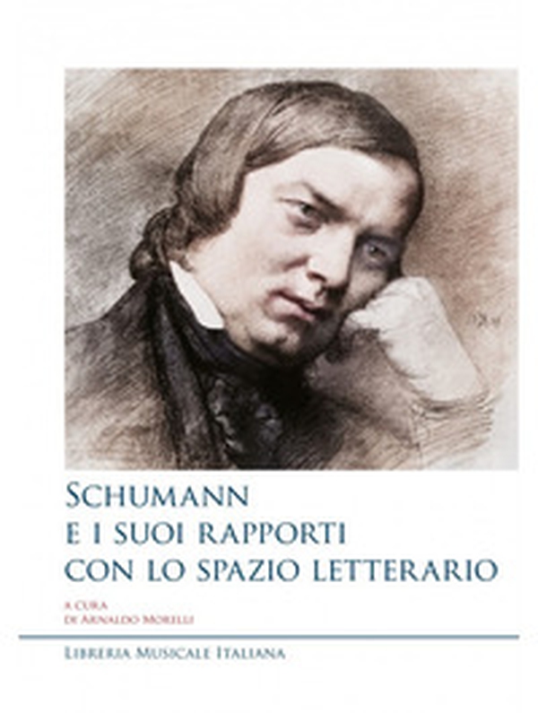 Schumann e i suoi rapporti con lo spazio letterario - Librerie.coop Schumann e i suoi rapporti con lo spazio letterario - Librerie.coop