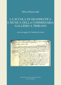 La scuola di grammatica e musica della commissaria Galliero a Tribano - Librerie.coop
