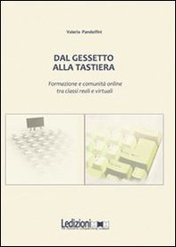 Dal gessetto alla tastiera. Formazione e comunità online fra classi reali e virtuali - Librerie.coop