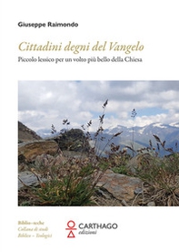 Cittadini degni del Vangelo. Piccolo lessico per un volto più bello della Chiesa - Librerie.coop