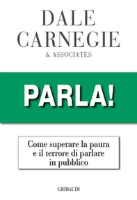 Parla! Come superare la paura e il terrore di parlare in pubblico - Librerie.coop