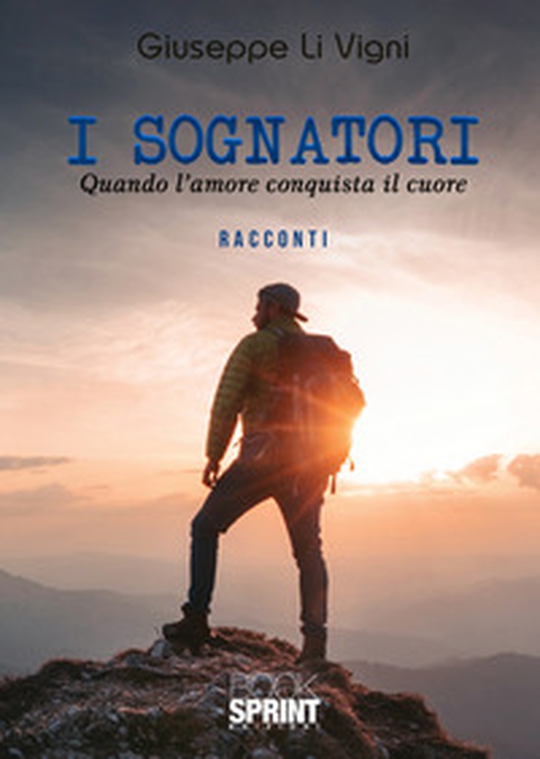 I sognatori. Quando l'amore conquista il cuore - Librerie.coop I sognatori. Quando l'amore conquista il cuore - Librerie.coop