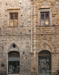 Il Palazzo Bichi Ruspoli all'Arco de' Rossi. Un frammento di città in continua trasformazione - Librerie.coop