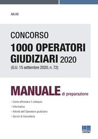 Concorso 1000 operatori giudiziari 2020 (G.U. 15 settembre 2020, n. 72). Manuale di preparazione - Librerie.coop
