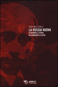 La Russia nuova. Economia e storia da Gorbacëv a Putin - Librerie.coop