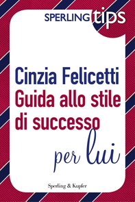Guida allo stile di successo per LUI - Sperling TIPS - Librerie.coop