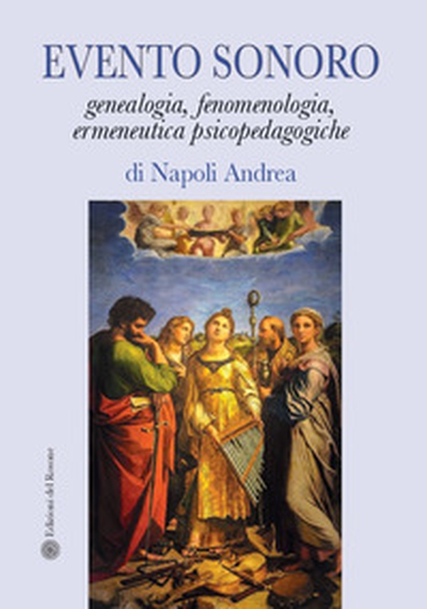 Evento sonoro. Genealogia, fenomenologia, ermeneutica psicopedagogiche - Librerie.coop Evento sonoro. Genealogia, fenomenologia, ermeneutica psicopedagogiche - Librerie.coop