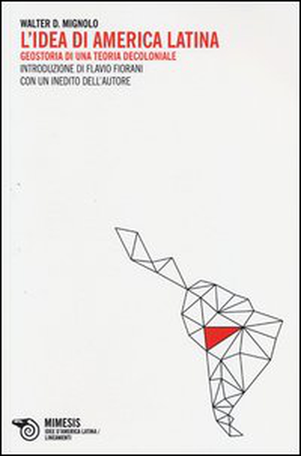 L'idea di America Latina. Geostoria di una teoria decoloniale - Librerie.coop