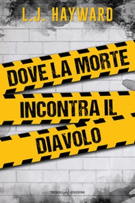 Dove la morte incontra il diavolo - Librerie.coop