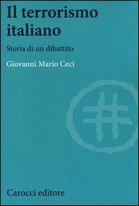 Il terrorismo italiano. Storia di un dibattito - Librerie.coop
