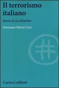 Il terrorismo italiano. Storia di un dibattito - Librerie.coop
