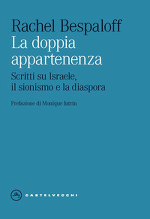 La doppia appartenenza. Scritti su Israele, il sionismo e la diaspora - Librerie.coop La doppia appartenenza. Scritti su Israele, il sionismo e la diaspora - Librerie.coop