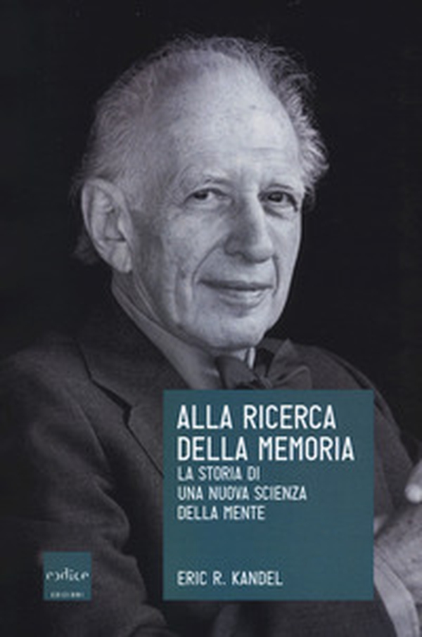 Alla ricerca della memoria. La storia di una nuova scienza della mente - Librerie.coop Alla ricerca della memoria. La storia di una nuova scienza della mente - Librerie.coop